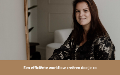 Een efficiënte workflow creëren doe je zo