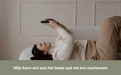 Mijn burn-out was het beste wat me kon overkomen